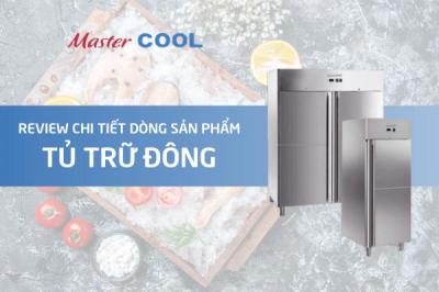 Review chi tiết về dòng sản phẩm tủ trữ đông MasterCOOL
