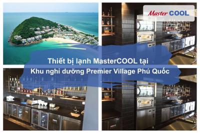 Hệ thống thiết bị lạnh MasterCOOL tại Khu nghỉ dưỡng Premier Village Phú Quốc
