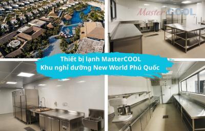 MasterCOOL – Thiết bị lạnh chuyên nghiệp tại Khu nghỉ dưỡng New World Phú Quốc